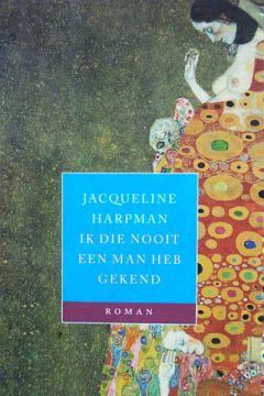 Ik die nooit een man heb gekend van Jacqueline Harpman